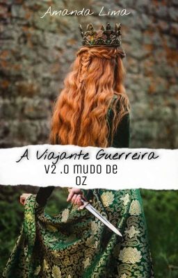 A Viajante Guerreira- V2  O Mundo De Oz.