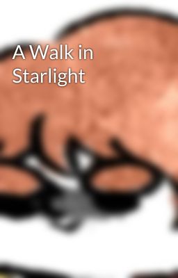 A Walk in Starlight