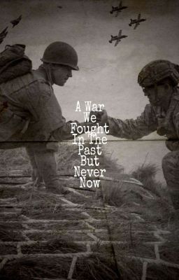 A War We Fought In The Past But Never Now