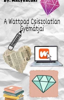 A wattpad csiszolatlan gyémántjai 