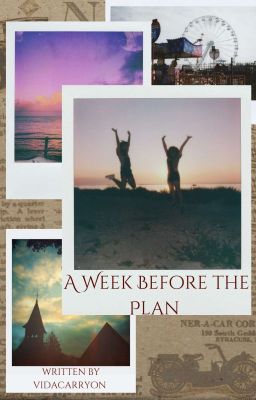 A Week Before The Plan