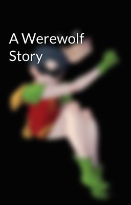 A Werewolf Story