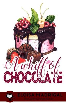 A Whiff of Chocolate (Candy Series Special) (Published under Flutter Fic)