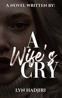 A Wife's Cry (COMPLETED)