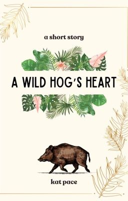 A Wild Hog's Heart