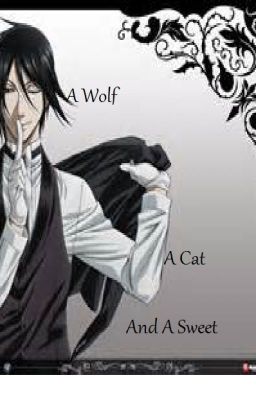 A Wolf, A Cat, And a Sweet (Black Butler fanfiction)