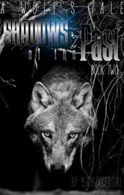 A Wolf's Tale (Book #2) Shadows of the Past