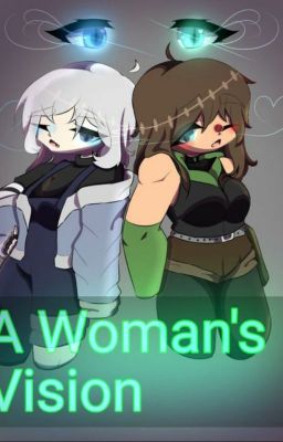 A Woman's Vision (Female Sans Story)