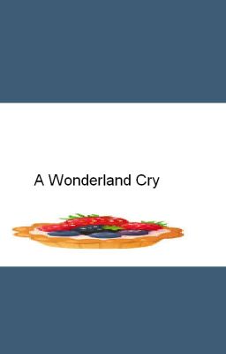 A Wonderland Cry