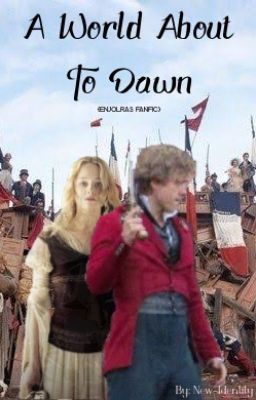 A World About To Dawn {Enjolras Fanfic} - On Hold