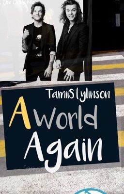 A World Again •LarryStylinson AU•