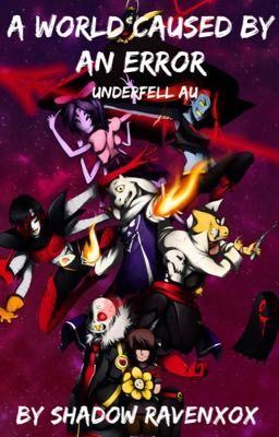 A World Caused By An Error | Underfell