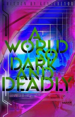 A World so Dark and Deadly (RE POSTING)