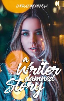 A Writer Damned Story (Soon to be published under LIB)