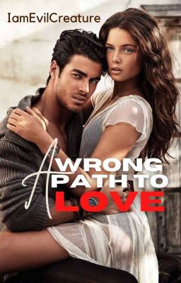 A Wrong Path To Love (Mafia Boss Escapade Series #1)