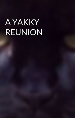 A YAKKY REUNION