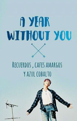 A YEAR WITHOUT YOU [NAMJIN] - ShortFic