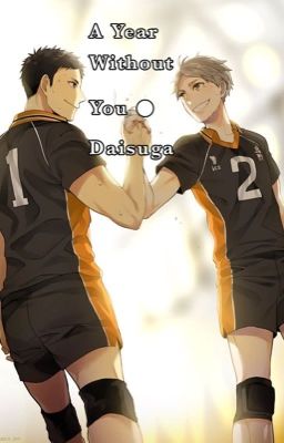 A Year Without You 𒊹︎ Daisuga