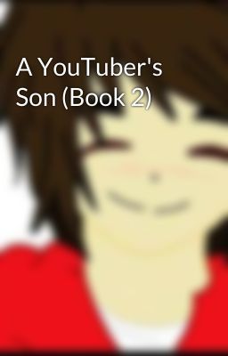 A YouTuber's Son (Book 2)