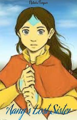 Aang's Lost Sister (Zuko X Reader) Book 1