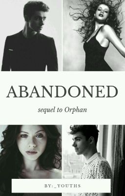 Abandoned|| Book 2 -Sequel to Orphan