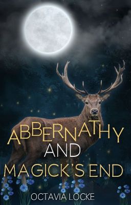 Abbernathy and Magick's End |Trilogy Now Complete!