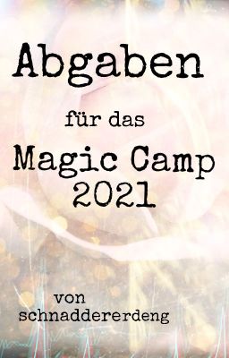 Abgaben für das Magic Camp 2021