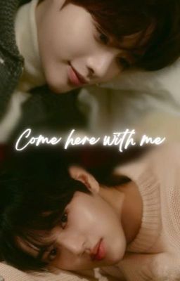 [ ABO-Chanbin TPST] Come here with me