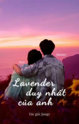 [ABO | JimmySea] Lavender duy nhất của anh