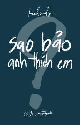 ABO: [Kiihends] Sao bảo, anh thích em?