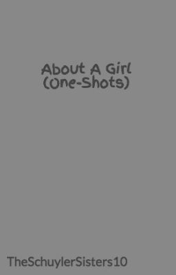 About A Girl (One-Shots)