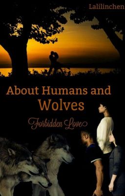 About Humans and Wolves - Forbidden Love