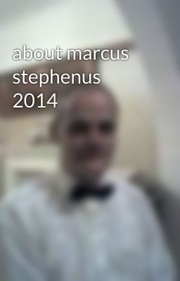 about marcus stephenus 2014