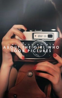 About the Girl Who Took Pictures