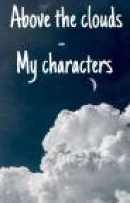 Above the clouds - My characters