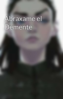 Abraxame el Demente