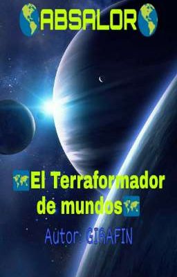 ABSALOR el Terraformador de mundos