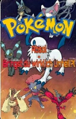 Absol- Bringst du wirklich Unheil?