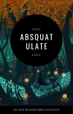 Absquatulate | Sirius Black