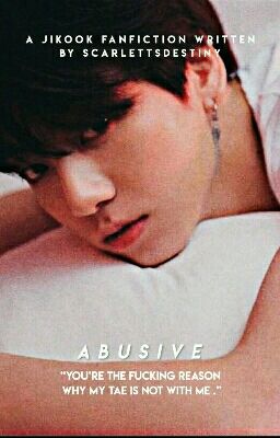 Abusive (Jikook) (Vkook) (Vhope)