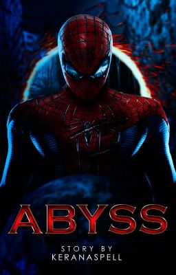 Abyss. Spiderman AU.