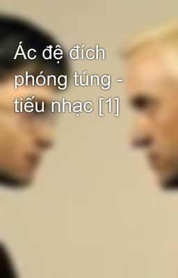 Ác đệ đích phóng túng - tiếu nhạc [1]