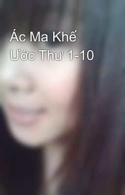 Ác Ma Khế Ước Thư 1-10