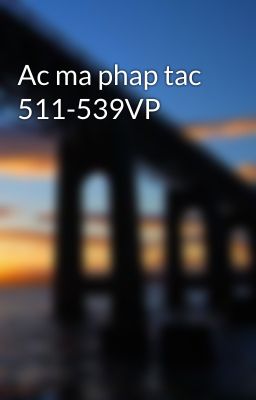 Ac ma phap tac 511-539VP