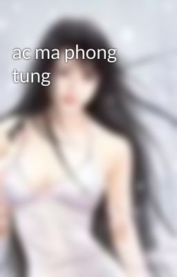 ac ma phong tung