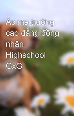 Ác ma trường cao đẳng đồng nhân Highschool GxG