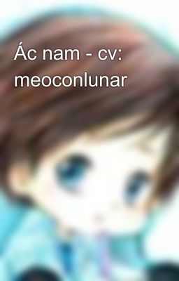 Ác nam - cv: meoconlunar