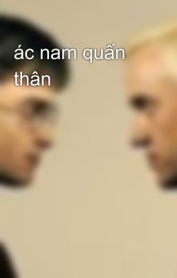 ác nam quấn thân