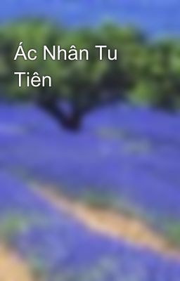 Ác Nhân Tu Tiên