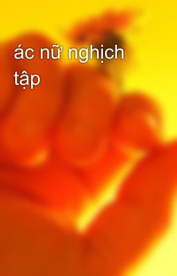 ác nữ nghịch tập